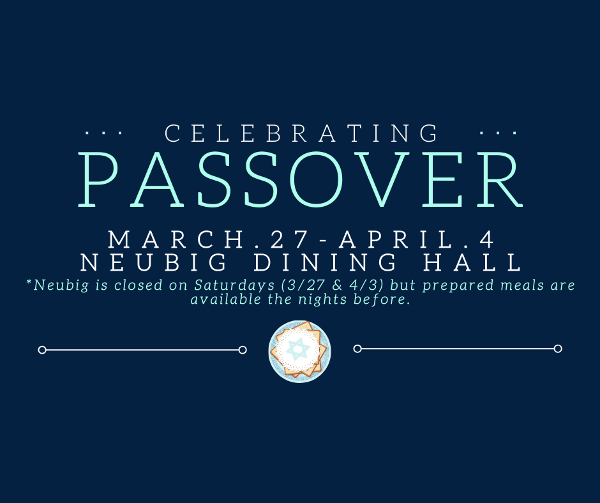 Passover Meals Available in Neubig March 27th– April 4th